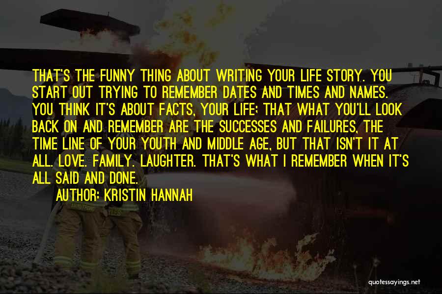 Funny Life Time Quotes By Kristin Hannah