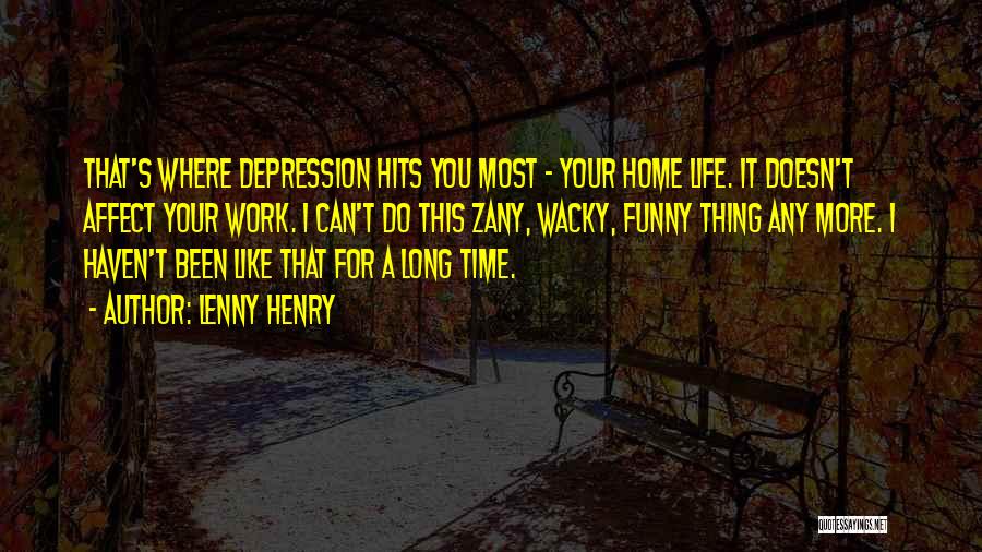 Funny Life Time Quotes By Lenny Henry