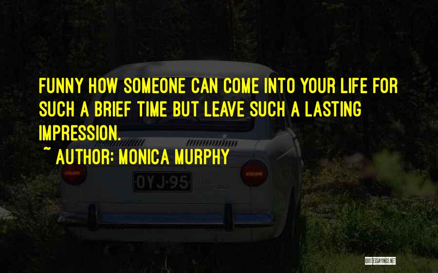 Funny Life Time Quotes By Monica Murphy