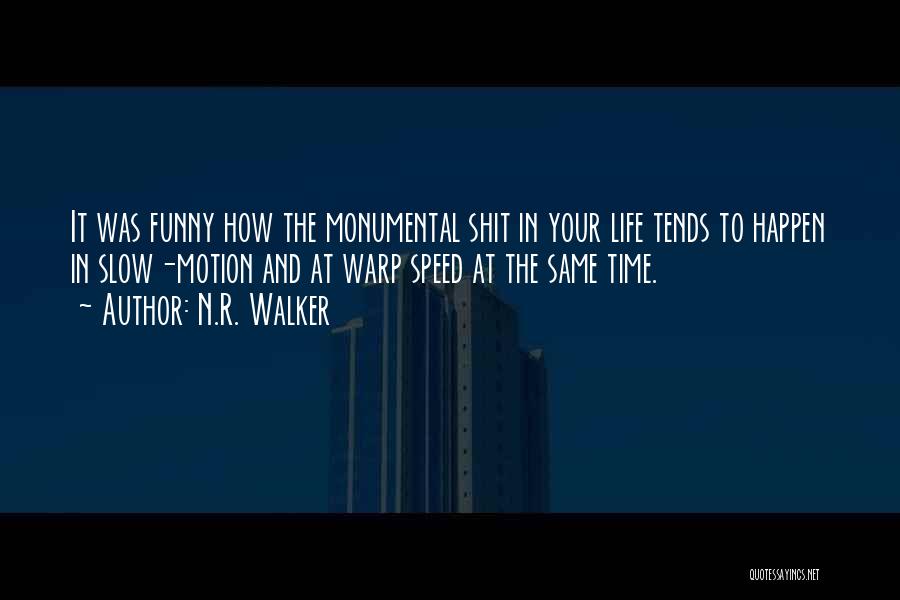 Funny Life Time Quotes By N.R. Walker