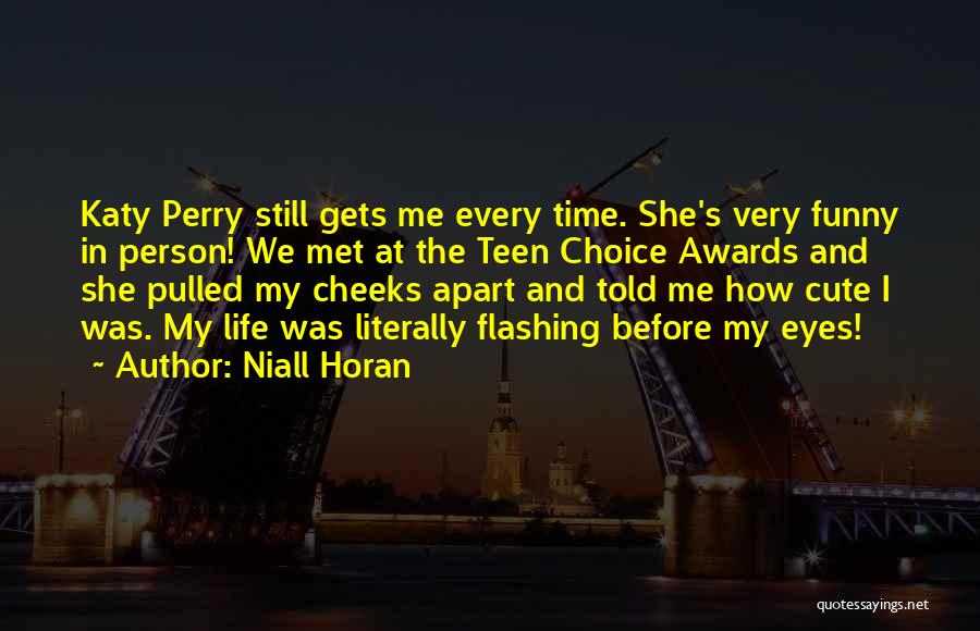 Funny Life Time Quotes By Niall Horan