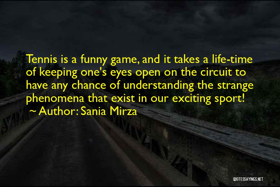 Funny Life Time Quotes By Sania Mirza