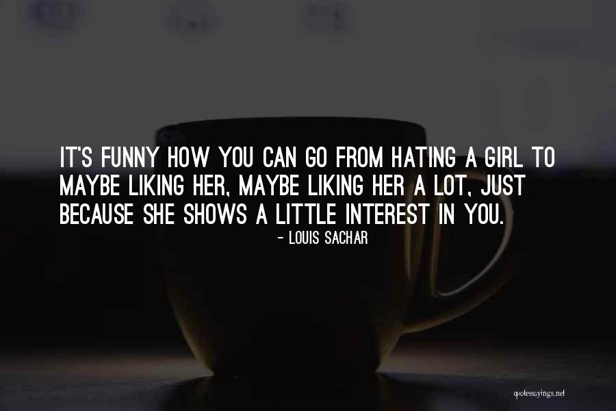 Funny Liking Quotes By Louis Sachar Funny Liking Quotes By Louis Sachar