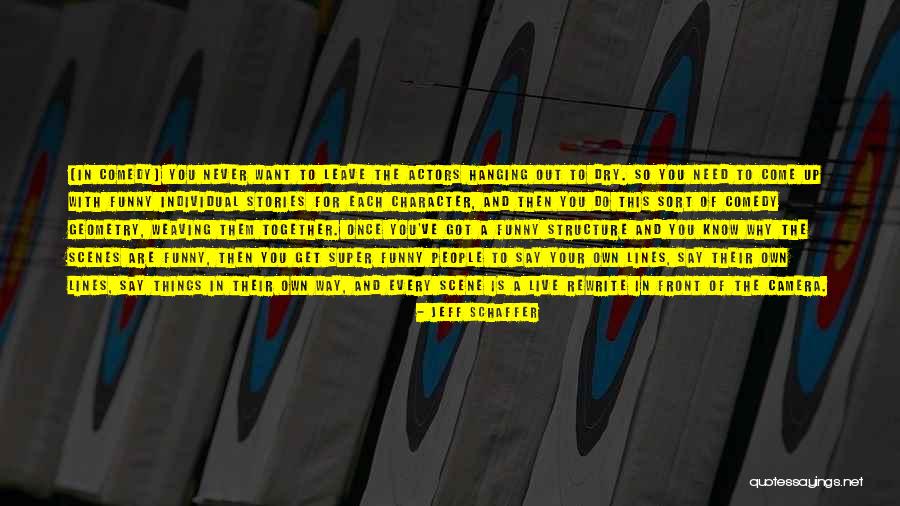 Funny Lines Quotes By Jeff Schaffer Funny Lines Quotes By Jeff Schaffer