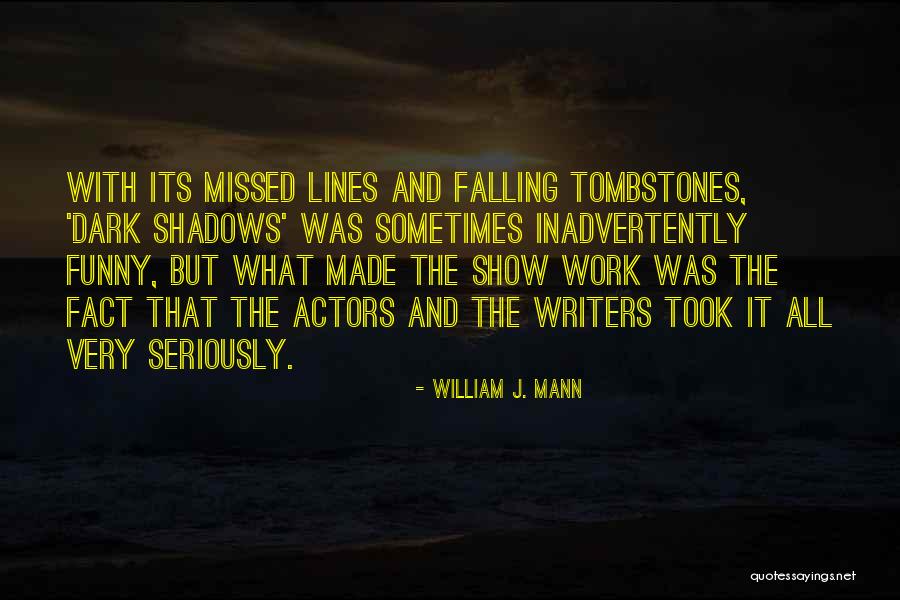 Funny Lines Quotes By William J. Mann Funny Lines Quotes By William J. Mann