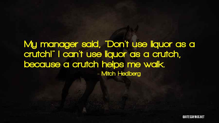 Funny Liquor Quotes By Mitch Hedberg