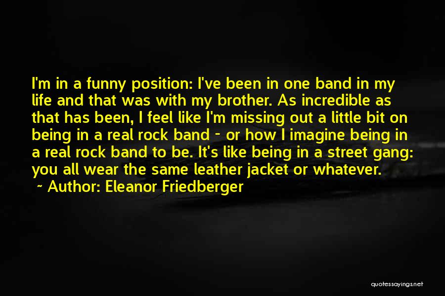 Funny Little Life Quotes By Eleanor Friedberger