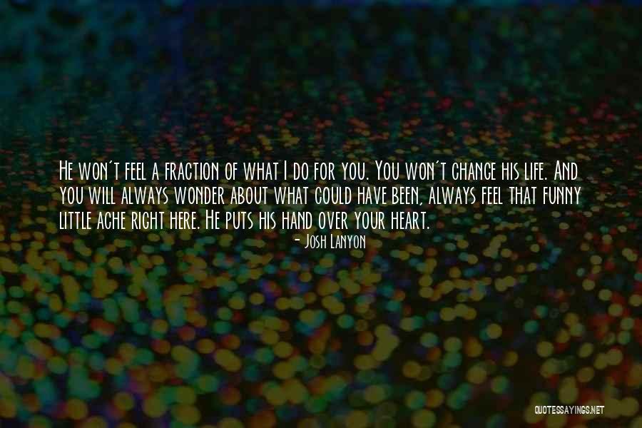 Funny Little Life Quotes By Josh Lanyon Funny Little Life Quotes By Josh Lanyon