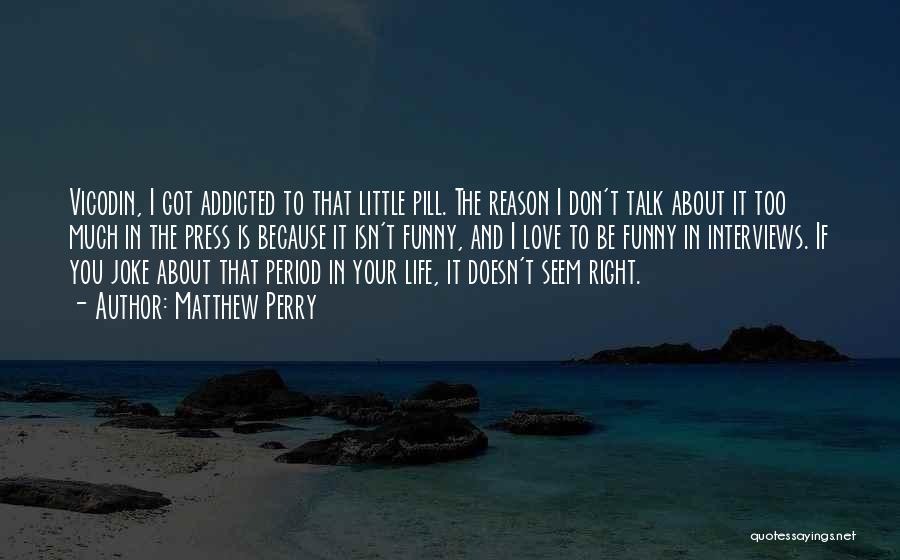 Funny Little Life Quotes By Matthew Perry