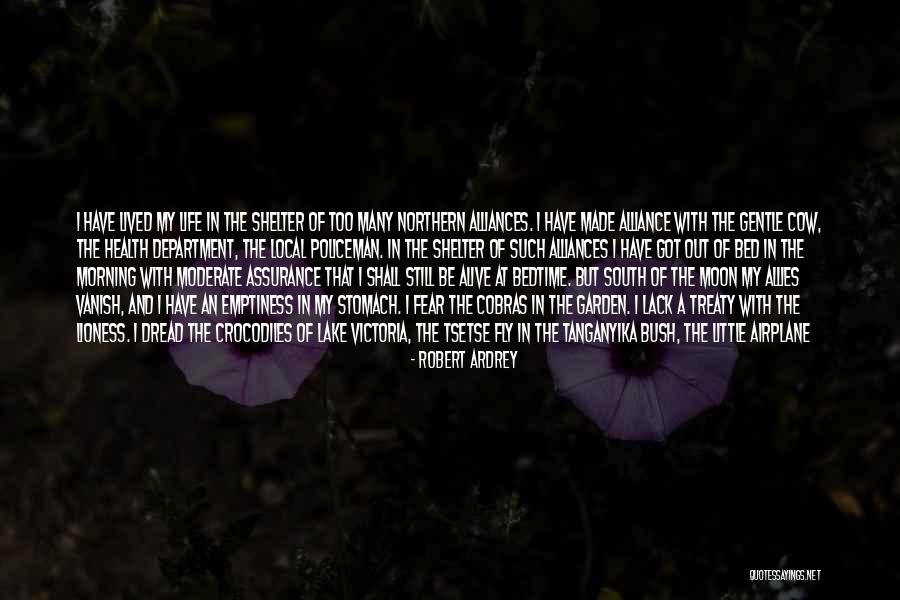 Funny Little Life Quotes By Robert Ardrey Funny Little Life Quotes By Robert Ardrey