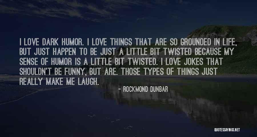 Funny Little Life Quotes By Rockmond Dunbar