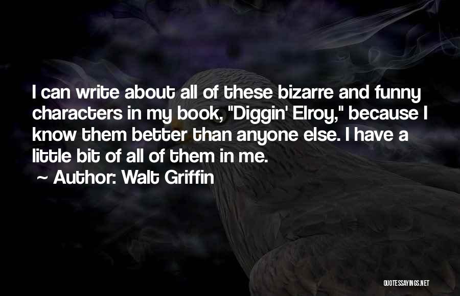 Funny Little Life Quotes By Walt Griffin