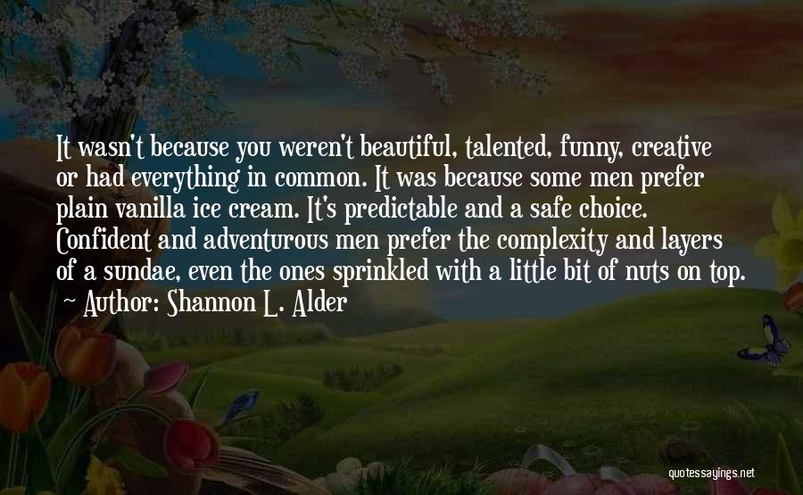 Funny Little Quotes By Shannon L. Alder