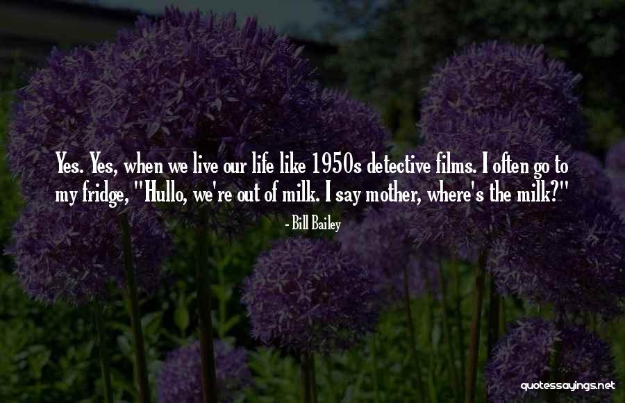 Funny Live Life Quotes By Bill Bailey Funny Live Life Quotes By Bill Bailey