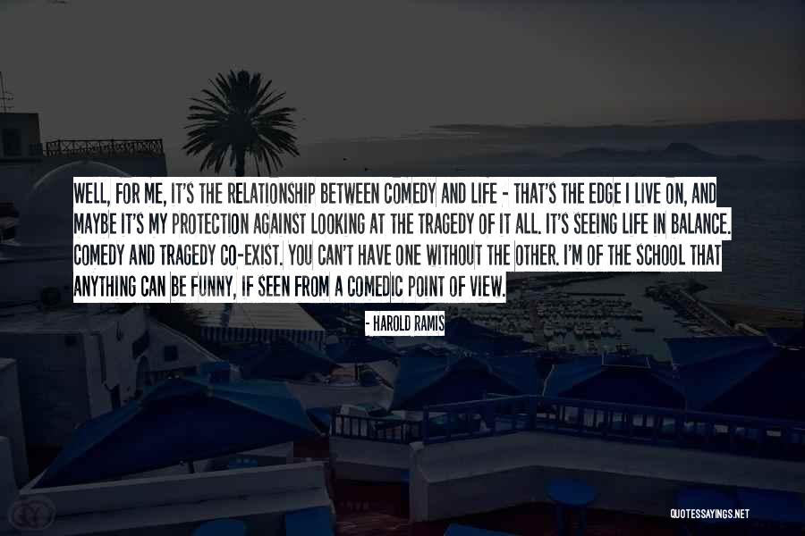 Funny Live Life Quotes By Harold Ramis Funny Live Life Quotes By Harold Ramis