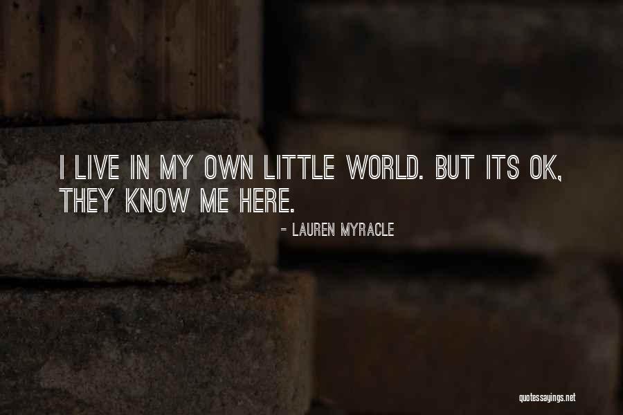 Funny Live Life Quotes By Lauren Myracle Funny Live Life Quotes By Lauren Myracle