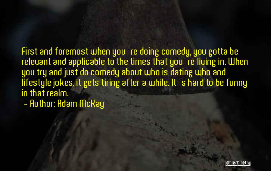 Funny Living In The Past Quotes By Adam McKay