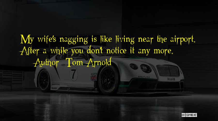 Funny Living In The Past Quotes By Tom Arnold