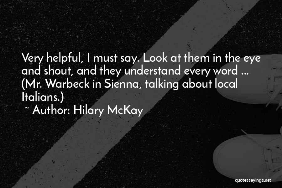 Funny Local Quotes By Hilary McKay