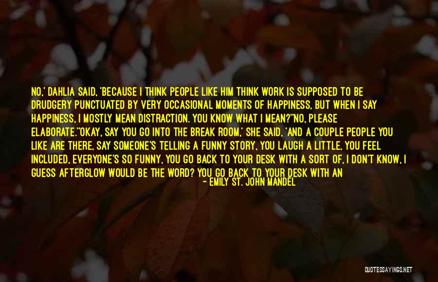 Funny Looking Back Quotes By Emily St. John Mandel Funny Looking Back Quotes By Emily St. John Mandel