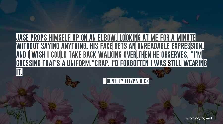 Funny Looking Back Quotes By Huntley Fitzpatrick Funny Looking Back Quotes By Huntley Fitzpatrick