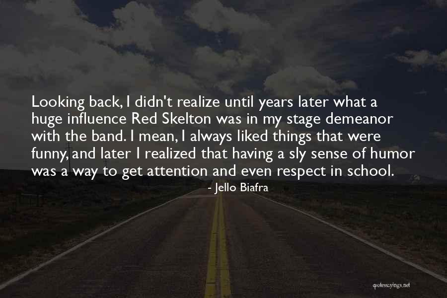 Funny Looking Back Quotes By Jello Biafra Funny Looking Back Quotes By Jello Biafra