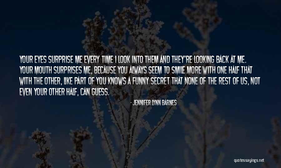 Funny Looking Back Quotes By Jennifer Lynn Barnes Funny Looking Back Quotes By Jennifer Lynn Barnes