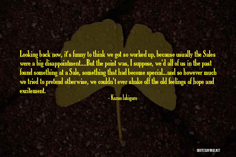 Funny Looking Back Quotes By Kazuo Ishiguro Funny Looking Back Quotes By Kazuo Ishiguro