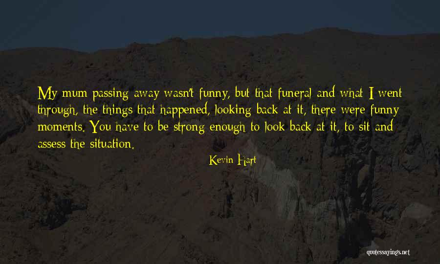 Funny Looking Back Quotes By Kevin Hart Funny Looking Back Quotes By Kevin Hart