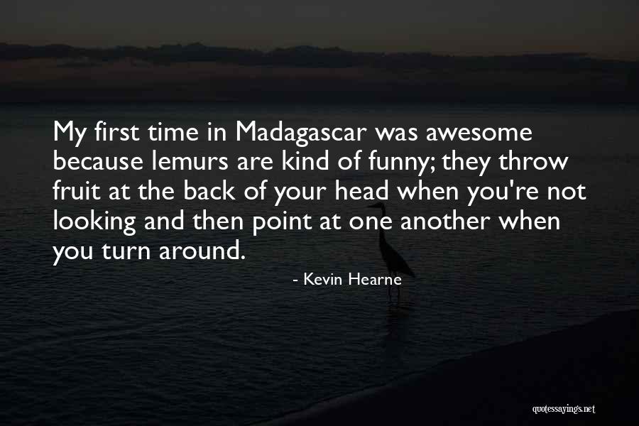 Funny Looking Back Quotes By Kevin Hearne Funny Looking Back Quotes By Kevin Hearne
