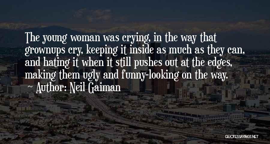 Funny Looking Young Quotes By Neil Gaiman