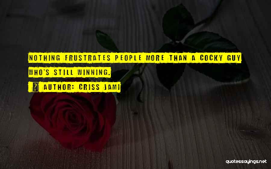 Funny Losing Things Quotes By Criss Jami