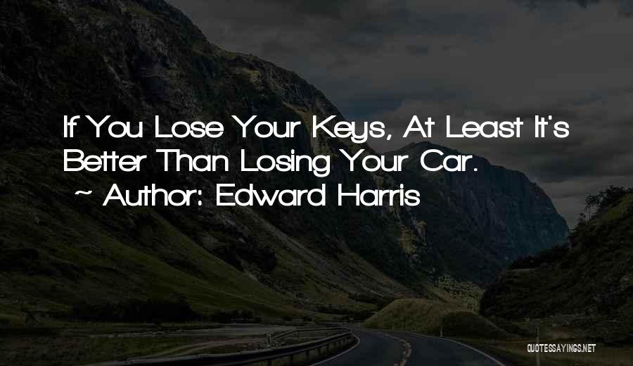 Funny Losing Things Quotes By Edward Harris