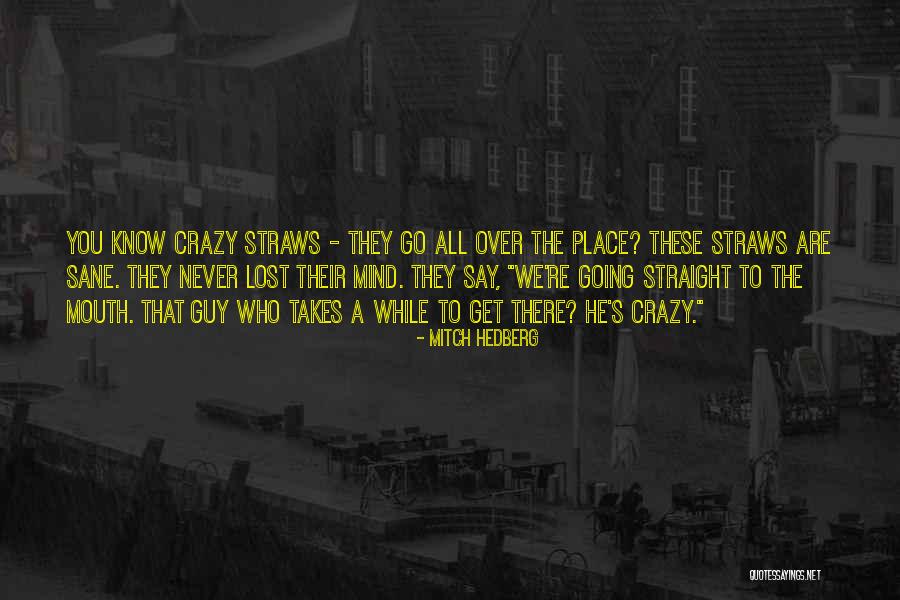 Funny Lost My Mind Quotes By Mitch Hedberg Funny Lost My Mind Quotes By Mitch Hedberg