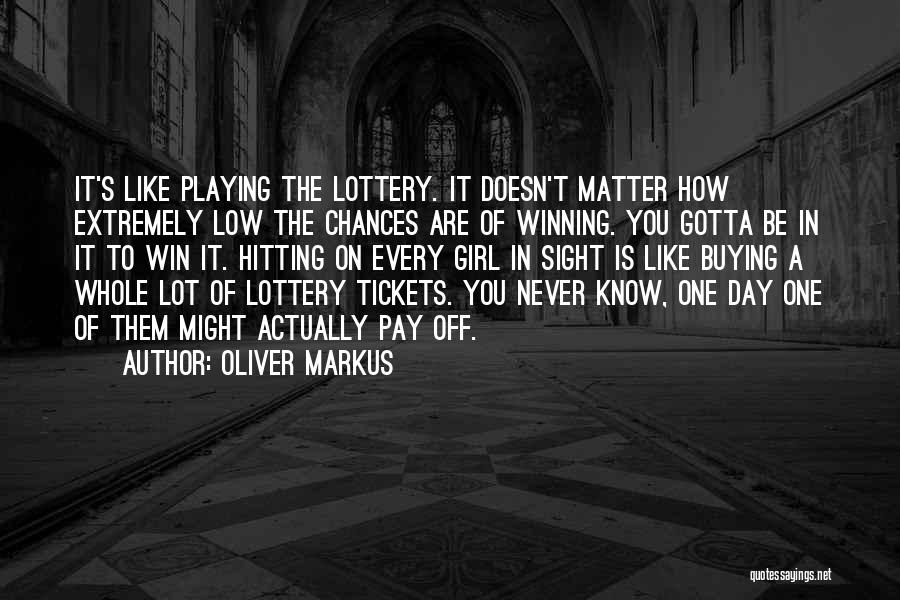 Funny Lottery Quotes By Oliver Markus