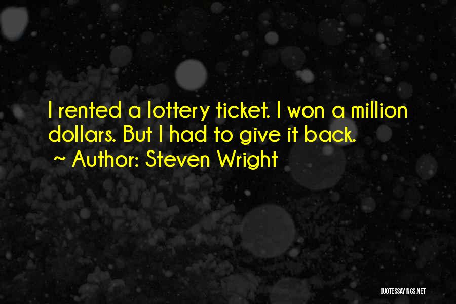 Funny Lottery Ticket Quotes By Steven Wright