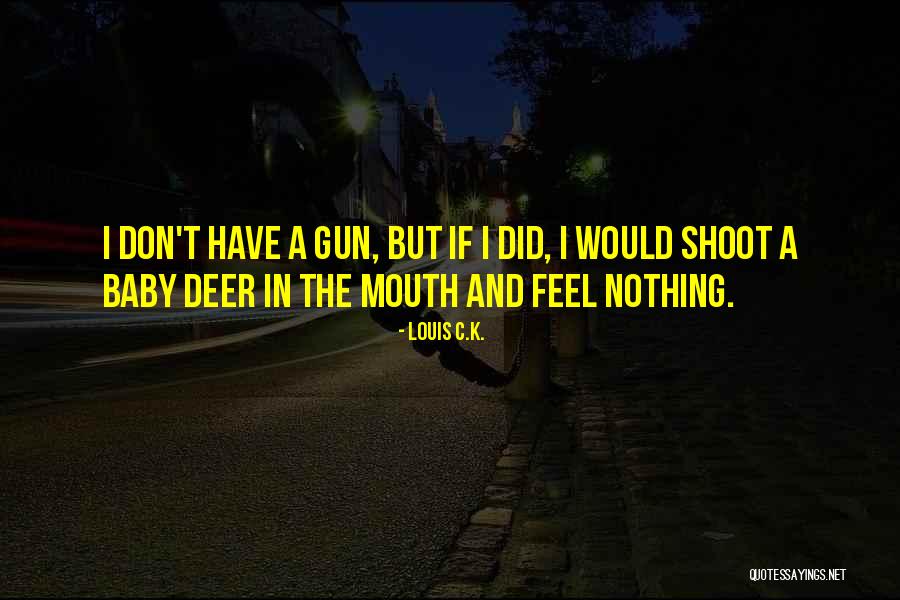 Funny Louis C.k. Quotes By Louis C.K. Funny Louis C.k. Quotes By Louis C.K.