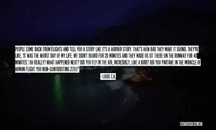 Funny Louis C.k. Quotes By Louis C.K. Funny Louis C.k. Quotes By Louis C.K.