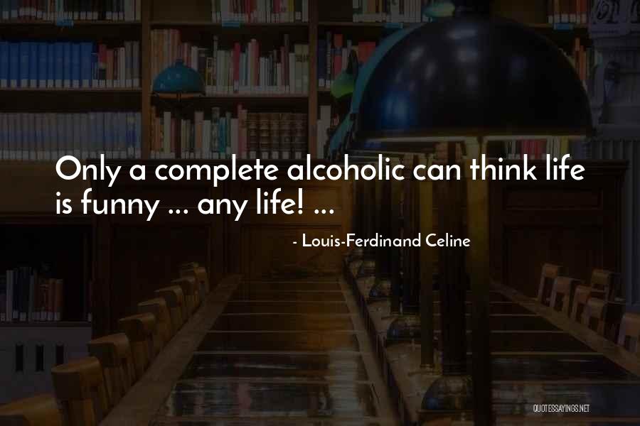 Funny Louis C.k. Quotes By Louis-Ferdinand Celine