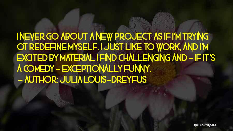 Funny Louis Quotes By Julia Louis-Dreyfus