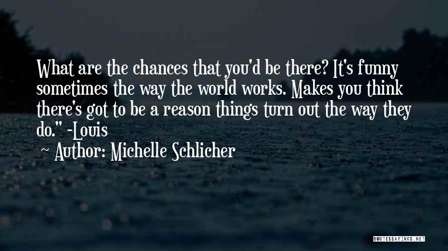 Funny Louis Quotes By Michelle Schlicher