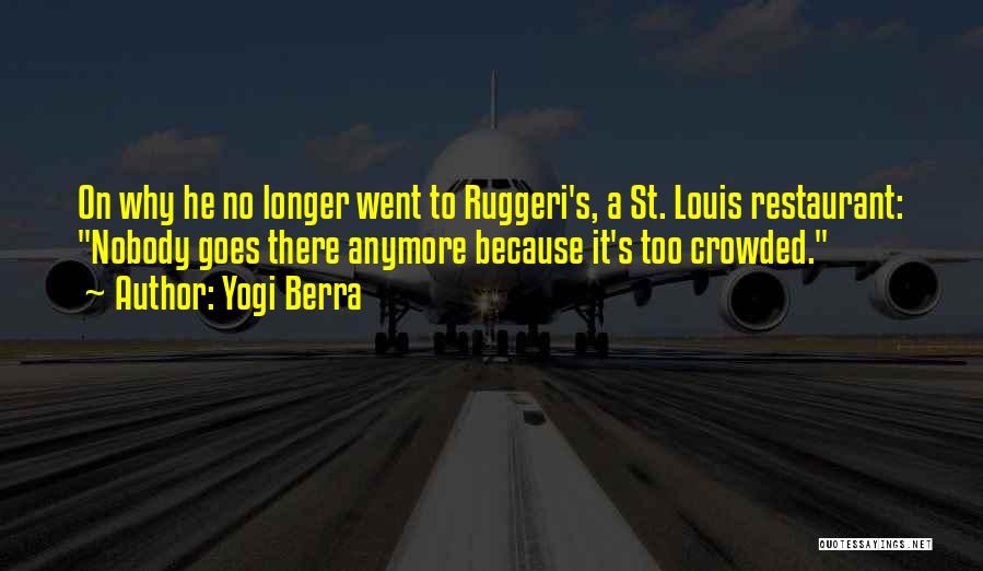 Funny Louis Quotes By Yogi Berra