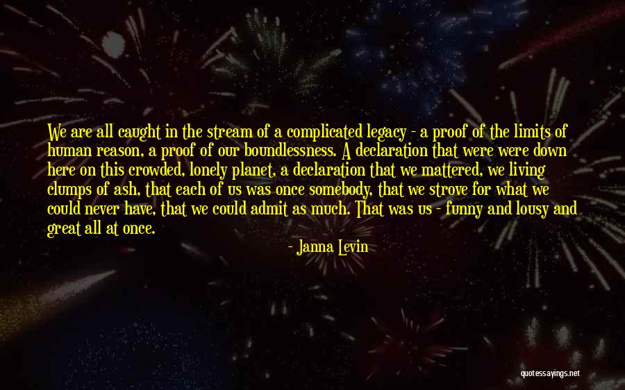 Funny Lousy Quotes By Janna Levin Funny Lousy Quotes By Janna Levin