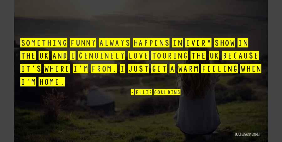 Funny Love Feeling Quotes By Ellie Goulding Funny Love Feeling Quotes By Ellie Goulding