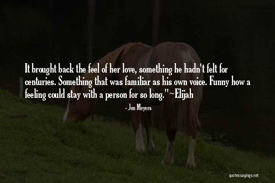 Funny Love Feeling Quotes By Jen Meyers Funny Love Feeling Quotes By Jen Meyers