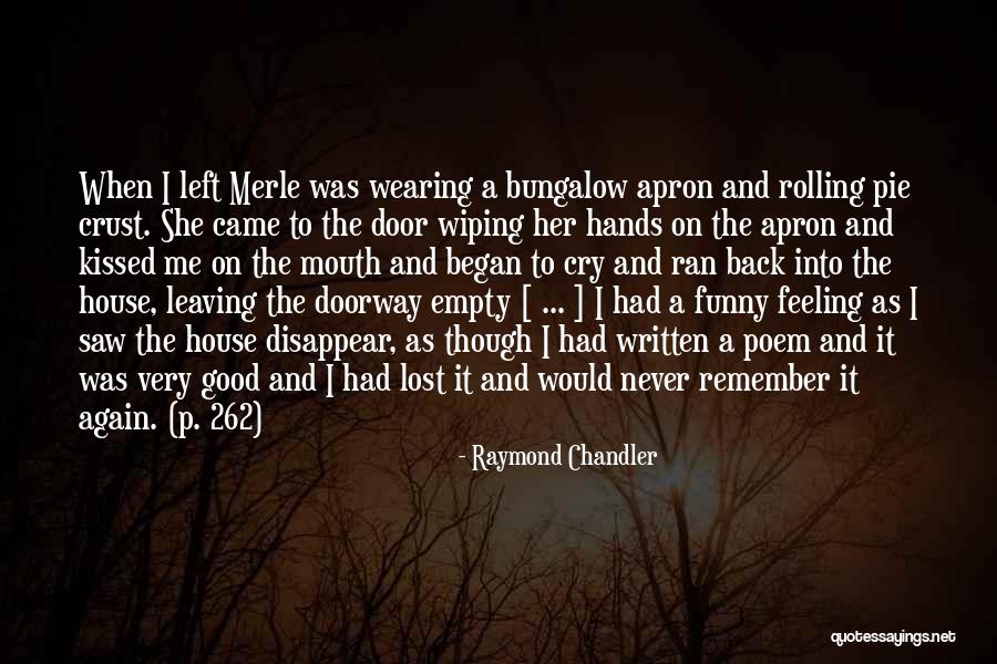 Funny Love Feeling Quotes By Raymond Chandler Funny Love Feeling Quotes By Raymond Chandler