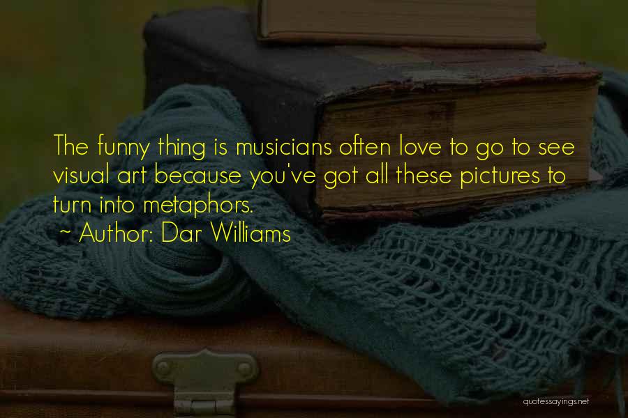 Funny Love Quotes By Dar Williams