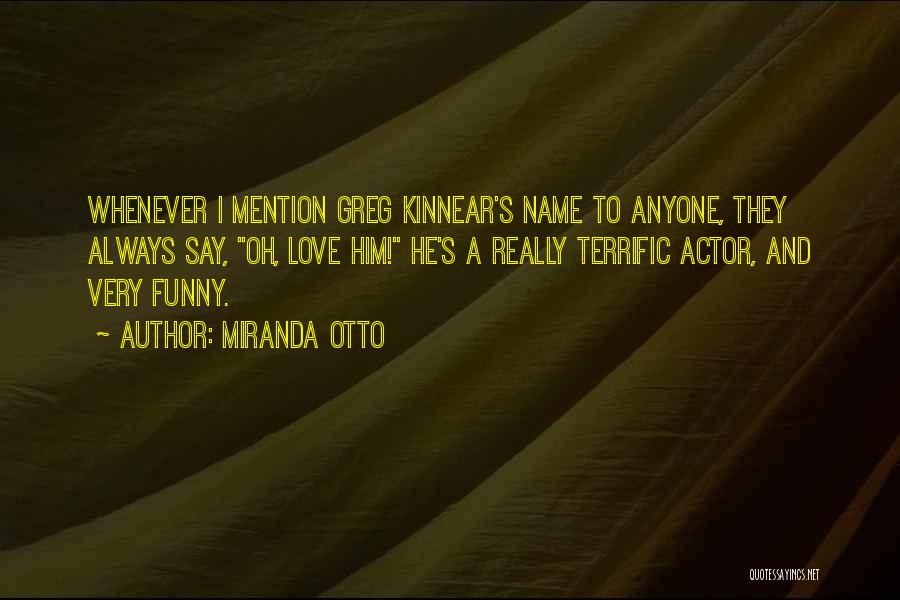 Funny Love Quotes By Miranda Otto