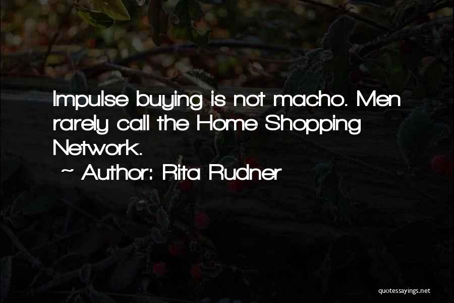 Funny Macho Quotes By Rita Rudner