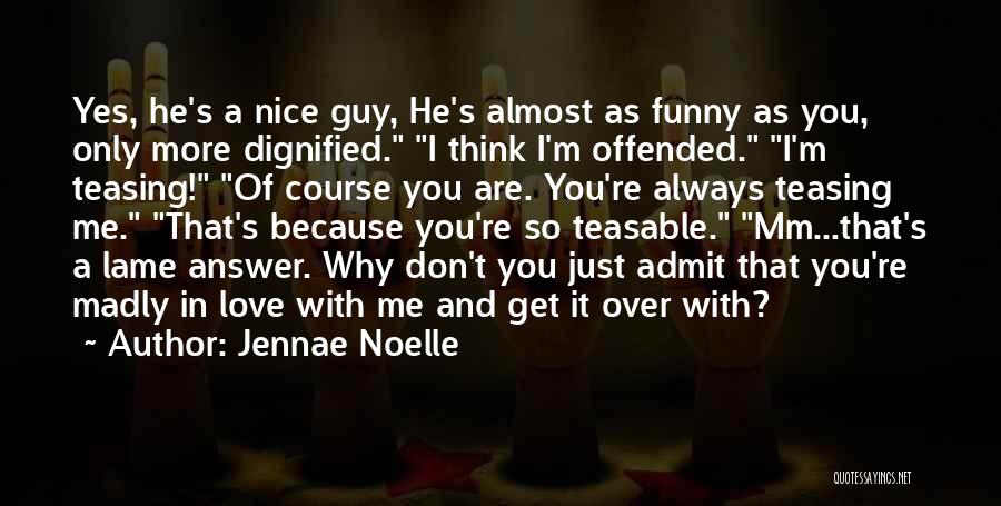 Funny Madly In Love Quotes By Jennae Noelle